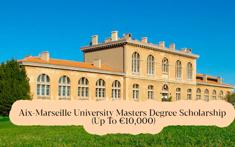 Aix-Marseille University Masters Degree Scholarship (Up To €10,000)